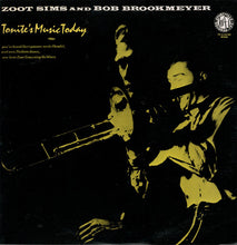 Carica l&#39;immagine nel visualizzatore di Gallery, Zoot Sims And Bob Brookmeyer : Tonite&#39;s Music Today (LP, Album, RE)
