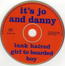 Carica l'immagine nel visualizzatore di Gallery, It's Jo And Danny : Lank Haired Girl To Bearded Boy (CD, Album)
