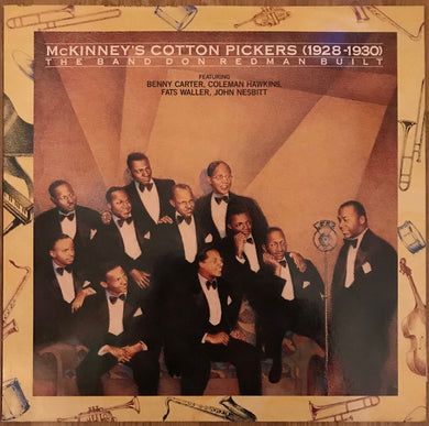 McKinney's Cotton Pickers : McKinney's Cotton Pickers (1928-1930): The Band Don Redman Built (LP, Comp, RM)