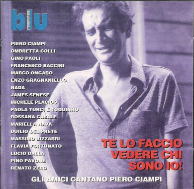 Various : Te Lo Faccio Vedere Chi Sono Io! - Gli Amici Cantano Piero Ciampi (CD)