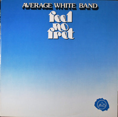 Average White Band : Feel No Fret (LP, Album, Ric)