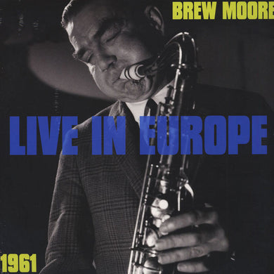 Brew Moore : Live In Europe 1961 (LP, Album, Mono)