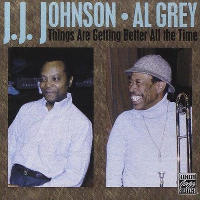 J.J. Johnson + Al Grey : Things Are Getting Better All The Time (CD, Album, RE)