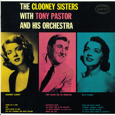 The Clooney Sisters With Tony Pastor And His Orchestra : The Clooney Sisters With Tony Pastor And His Orchestra (CD, Comp, Mono, RE, RM)