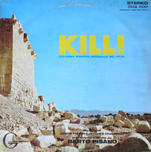 Carica l&#39;immagine nel visualizzatore di Gallery, Berto Pisano -  Junior Pisano, Jacques Chaumont : Kill! (Colonna Sonora Originale Del Film) (LP, Album)
