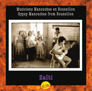 Zaïti : Musiciens Manouches En Roussillon - Gypsy Manouches From Roussillon (CD, Album)