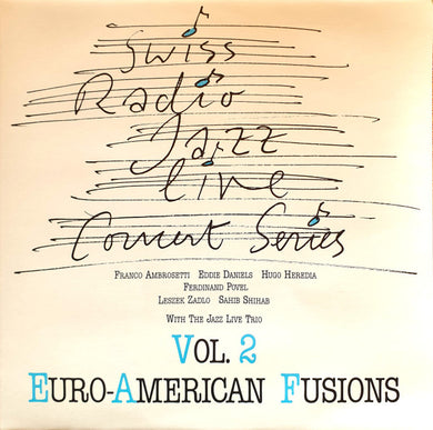 Franco Ambrosetti, Eddie Daniels, Hugo Heredia, Ferdinand Povel, Leszek Zadlo, Sahib Shihab With Jazz Live Trio : Euro-American Fusions (LP, Album)