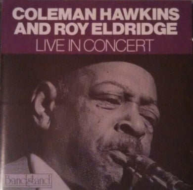 Coleman Hawkins And Roy Eldridge : Live In Concert (CD, Unofficial)