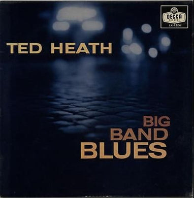 Ted Heath And His Music : Big Band Blues (LP, Mono)