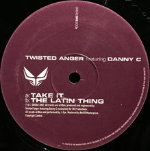 Carica l&#39;immagine nel visualizzatore di Gallery, Twisted Anger Featuring Danny C : Take It / The Latin Thing (12&quot;, Ltd)
