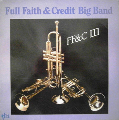 Full Faith & Credit Big Band : FF&C III (LP, Album)