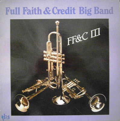 Full Faith & Credit Big Band : FF&C III (LP, Album)