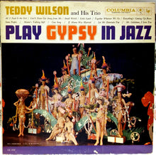 Carica l'immagine nel visualizzatore di Gallery, Teddy Wilson Trio : Play Gypsy In Jazz (LP, Album, Mono, 6-E)
