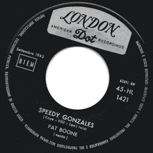 Carica l&#39;immagine nel visualizzatore di Gallery, Pat Boone : Speedy Gonzales (7&quot;)
