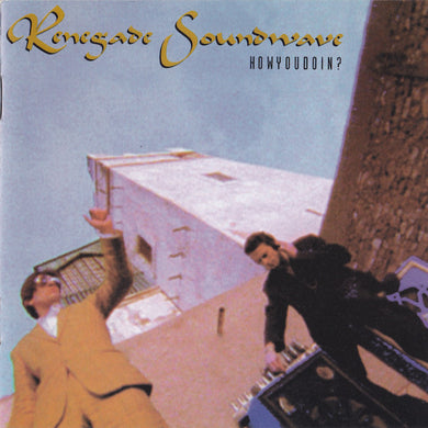Renegade Soundwave : Howyoudoin? (CD, Album)