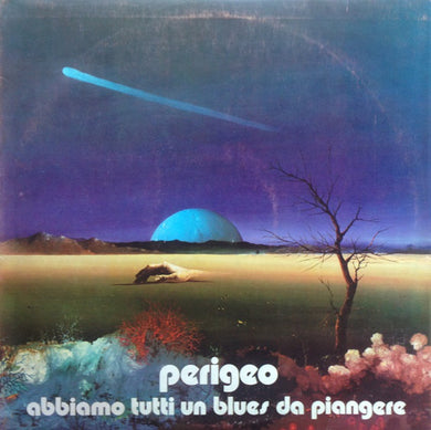 Perigeo : Abbiamo Tutti Un Blues Da Piangere (LP, Album, RE, Sin)