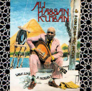 Ali Hassan Kuban And الفرقة النوبية العالمية : Walk Like A Nubian (CD, Comp)