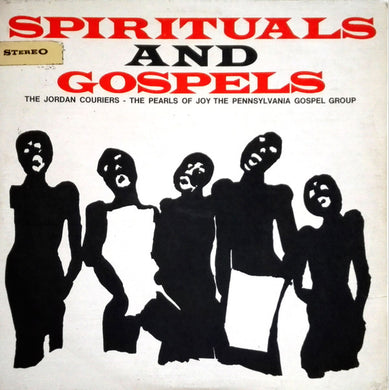 The Jordan Couriers, The Pearls Of Joy, The Pennsylvania Gospel Group : Spirituals And Gospels (LP, Album)