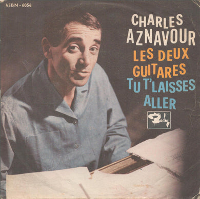 Charles Aznavour : Les Deux Guitares / Tu T'Laisses Aller (7