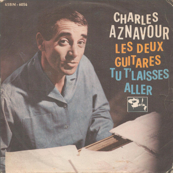 Charles Aznavour : Les Deux Guitares / Tu T'Laisses Aller (7