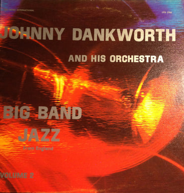 The John Dankworth Orchestra : Big Band Jazz From England Volume 2 (2xLP, Album)