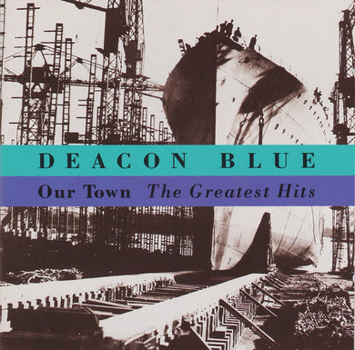 Deacon Blue : Our Town - The Greatest Hits (CD, Comp, RP)