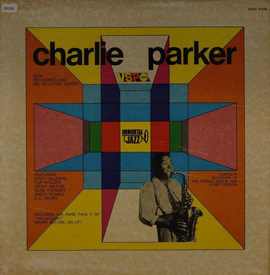 Charlie Parker With Red Norvo And His Selected Sextet : Charlie Parker With Red Norvo And His Selected Sextet - Complete Recording Of The Famous June 6, 1945 Comet Session (LP)