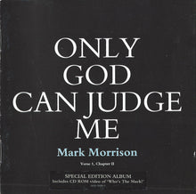 Carica l'immagine nel visualizzatore di Gallery, Mark Morrison : Only God Can Judge Me (Verse 1, Chapter II) (CD, Album, Enh, S/Edition)
