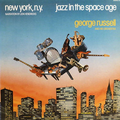 George Russell And George Russell Orchestra : New York, N.Y. (Narration By Jon Hendricks) / Jazz In The Space Age (2xLP, Comp, RE)