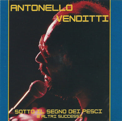 Antonello Venditti : Sotto Il Segno Dei Pesci E Altri Successi (CD, Comp, RP)