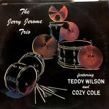 Carica l'immagine nel visualizzatore di Gallery, The Jerry Jerome Trio featuring Teddy Wilson and Cozy Cole : Featuring Teddy Wilson and Cozy Cole (LP, Album)
