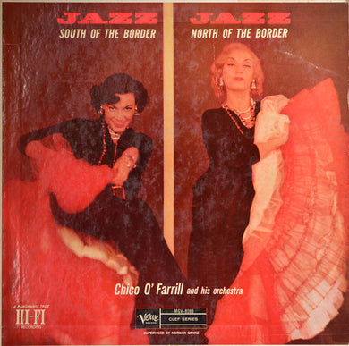 Chico O'Farrill And His Orchestra : Jazz North Of The Border And South Of The Border (LP, Album, RE)