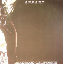 Carica l&#39;immagine nel visualizzatore di Gallery, A.P.P.A.R.T : Deadwood California (12&quot;, EP)
