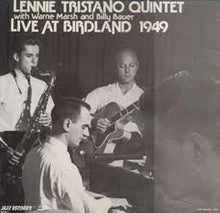 Carica l&#39;immagine nel visualizzatore di Gallery, Lennie Tristano Quintet With Warne Marsh And Billy Bauer : Live At Birdland 1949 (LP, Album, Mono)
