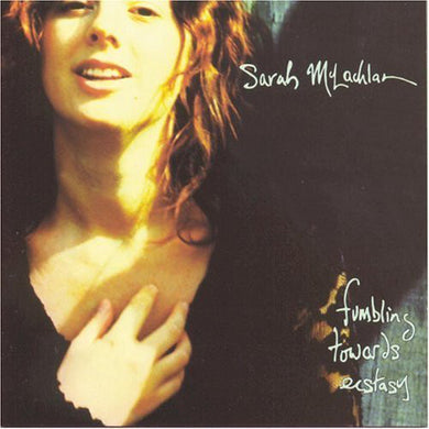 Sarah McLachlan : Fumbling Towards Ecstasy (CD, Album)