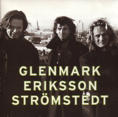 Glenmark/Eriksson/Strömstedt : Glenmark Eriksson Strömstedt (CD, Album)