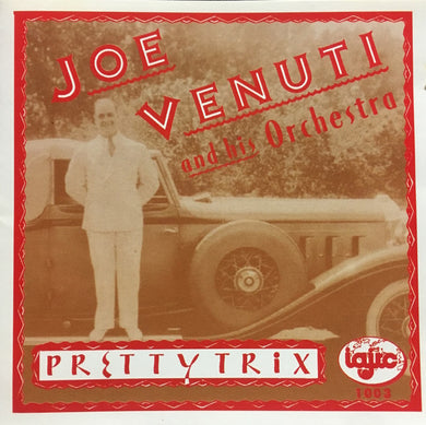 Joe Venuti And His Orchestra : Pretty Trix (CD, Comp)