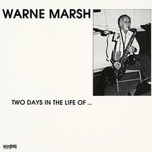 Carica l&#39;immagine nel visualizzatore di Gallery, Warne Marsh : Two Days In The Life Of ... (LP, Album)
