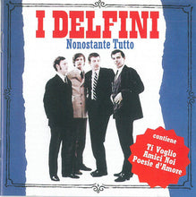 Carica l&#39;immagine nel visualizzatore di Gallery, I Delfini : Nonostante Tutto (CD)
