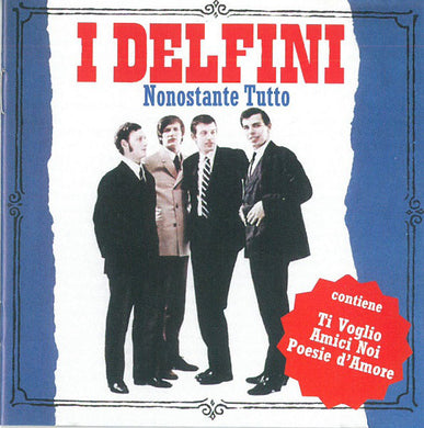I Delfini : Nonostante Tutto (CD)