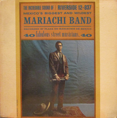 Various : The Incredible Sound Of Mexico's Biggest And Wildest Mariachi Band (LP, Album, Mono)