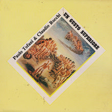 Carica l&#39;immagine nel visualizzatore di Gallery, Paolo Tofani &amp; Claudio Rocchi : Un Gusto Superiore (LP, Album)
