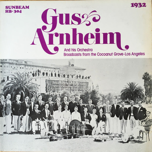 Gus Arnheim And His Orchestra : Gus Arnheim And His Orchestra At The Cocoanut Grove Los Angeles - 1932 (LP, Mono)