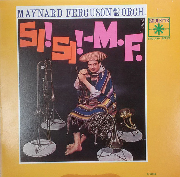 Maynard Ferguson & His Orchestra : Si! Si! - M.F. (LP, RE)