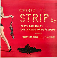 Carica l&#39;immagine nel visualizzatore di Gallery, &quot;Bald&quot; Bill Hagan And His Trocaderons : Music To Strip By (LP, Album)
