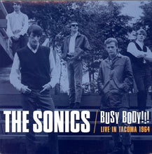Carica l&#39;immagine nel visualizzatore di Gallery, The Sonics : Busy Body!!! (Live In Tacoma 1964) (LP, Mono)

