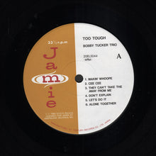 Carica l&#39;immagine nel visualizzatore di Gallery, Bobby Tucker Trio : Too Tough (LP, Album, RE)
