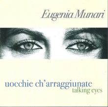 Carica l&#39;immagine nel visualizzatore di Gallery, Eugenia Munari : Uocchie Ch&#39;Arraggiunate - Talking Eyes (CD)
