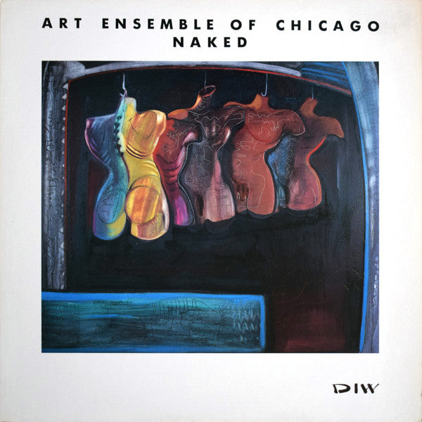 The Art Ensemble Of Chicago : Naked (LP, Album)