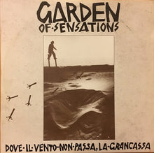 Carica l&#39;immagine nel visualizzatore di Gallery, Garden Of Sensations : Dove Il Vento Non Passa, La Grancassa (LP, Album)
